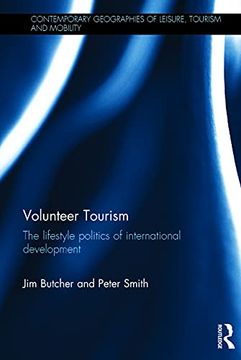 portada Volunteer Tourism: The Lifestyle Politics of International Development (Contemporary Geographies of Leisure, Tourism and Mobility) (in English)