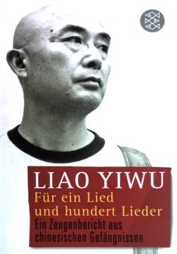portada Für ein Lied und Hundert Lieder: Ein Zeugenbericht aus Chinesischen Gefängnissen. Fischer; (nr 19000) mit dem Gedichtzyklus "Liebeslieder aus dem Gulag" (in German)