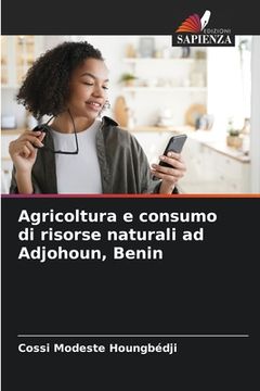 portada Agricoltura e consumo di risorse naturali ad Adjohoun, Benin (in Italian)