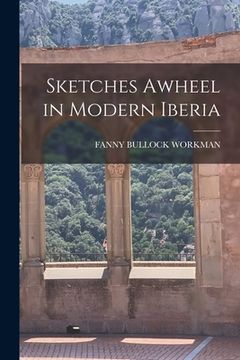 portada Sketches Awheel in Modern Iberia (en Inglés)