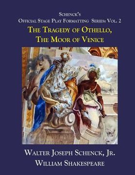 portada Schenck's Official Stage Play Formatting Series: Vol. 2: The Tragedy of Othello, Moor of Venice (en Inglés)