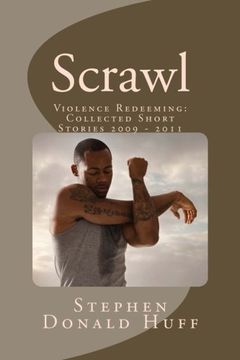 portada Scrawl: Violence Redeeming:  Collected Short Stories 2009 - 2011: Volume 5