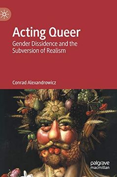 portada Acting Queer: Gender Dissidence and the Subversion of Realism 