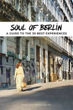 portada Soul of Berlin: A Guide to 30 Exceptional Experiences (en Inglés)