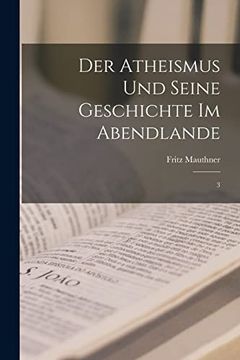 portada Der Atheismus und Seine Geschichte im Abendlande: 3 (en Alemán)