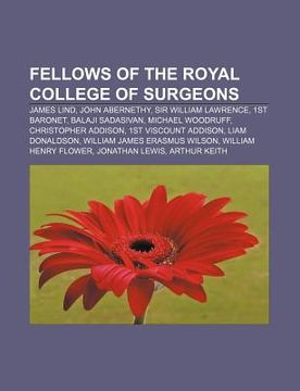 portada fellows of the royal college of surgeons: james lind, john abernethy, sir william lawrence, 1st baronet, balaji sadasivan, michael woodruff