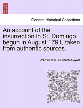 portada an account of the insurrection in st. domingo, begun in august 1791, taken from authentic sources. (en Inglés)