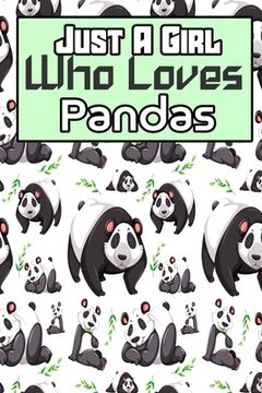 portada just a girl who loves pandas: Gift Idea for pandas Lover. (en Inglés)