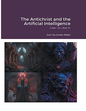portada The Antichrist and the Artificial Intelligence (Liber I to Liber IV)