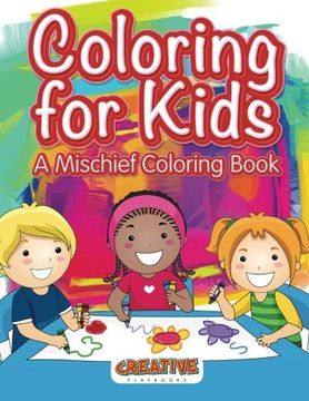 portada Coloring for Kids, A Mischief Coloring Book