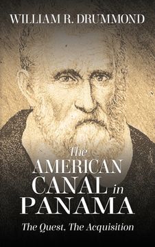 portada The American Canal in Panama: The Quest, the Acquisition