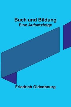 portada Buch und Bildung: Eine Aufsatzfolge (en Alemán)