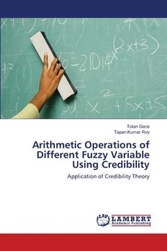 portada Arithmetic Operations of Different Fuzzy Variable Using Credibility