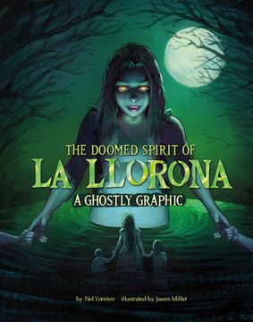 portada The Doomed Spirit of La Llorona: A Ghostly Graphic (in English)