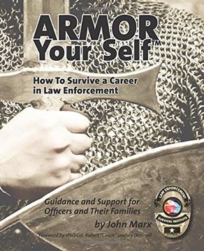 portada Armor Your Self: How To Survive A Career In Law Enforcement: Guidance and Support for Law Enforcement Professionals and Thier Families (en Inglés)