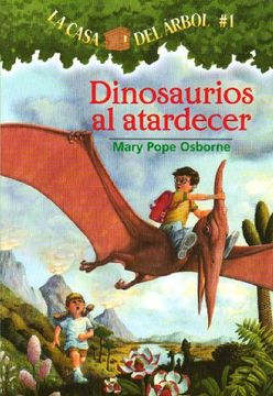 portada Dinosaurios al Atardecer = Dinosaurs Before Dark: 01 (la Casa del Arbol