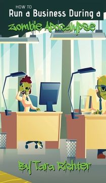 portada How to Run a Business During a Zombie Apocalypse (en Inglés)