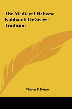 portada the medieval hebrew kabbalah or secret tradition the medieval hebrew kabbalah or secret tradition (in English)