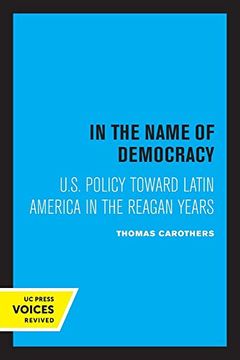 portada In the Name of Democracy: U. S. Policy Toward Latin America in the Reagan Years (en Inglés)