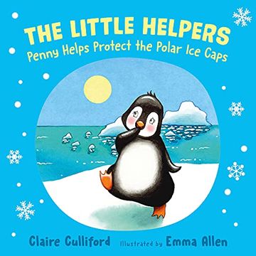 portada The Little Helpers: Penny Helps Protect the Polar ice Caps (en Inglés)