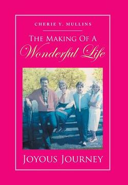 portada The Making of a Wonderful Life: Joyous Journey (en Inglés)