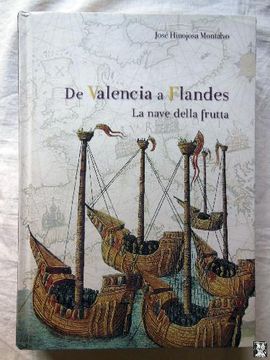 portada De Valencia a Flandes (la Nave Della Frutta)