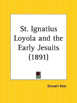 portada st. ignatius loyola and the early jesuits (en Inglés)
