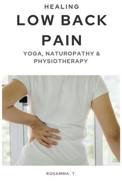 portada Healing Low Back Pain - Yoga, Naturopathy & Physiotherapy (en Inglés)