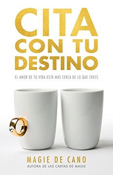 portada Cita con tu Destino: El Amor de tu Vida Está más Cerca de lo que Crees (in Spanish)