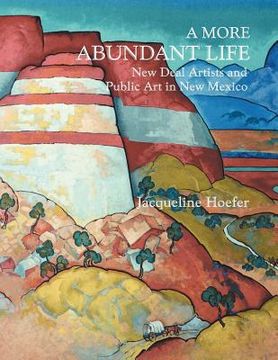 portada a more abundant life: new deal artists and public art in new mexico (in English)