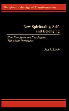 portada New Spirituality, Self, and Belonging: How new Agers and Neo-Pagans Talk About Themselves 