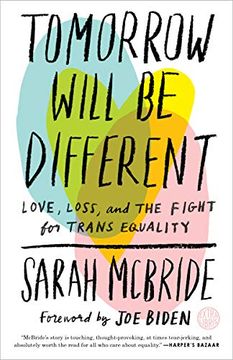 portada Tomorrow Will be Different: Love, Loss, and the Fight for Trans Equality /]Csarah Mcbride (in English)