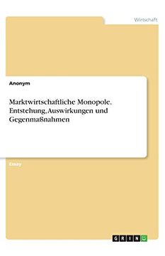 portada Marktwirtschaftliche Monopole Entstehung, Auswirkungen und Gegenmanahmen (en Alemán)