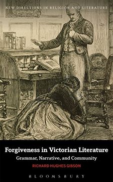 portada Forgiveness in Victorian Literature: Grammar, Narrative, and Community (New Directions in Religion and Literature) (in English)