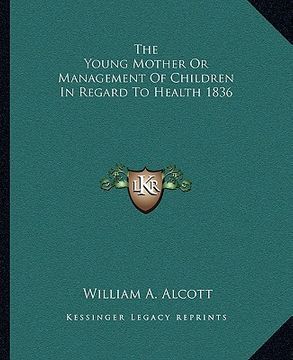 portada the young mother or management of children in regard to health 1836 (en Inglés)