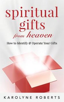 portada Spiritual Gifts from Heaven: How to Identify and Operate Your Gifts (in English)