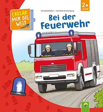 portada Bei der Feuerwehr Erklär mir die Welt! Klappenbuch für Kinder ab 2 Jahren (en Alemán)