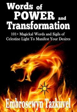 portada WORDS OF POWER and TRANSFORMATION: 101+ Magickal Words and Sigils of Celestine Light to Manifest Your Desires (en Inglés)