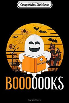 portada Composition Not: Booooooks boo Read Books Funny Nerd Ghost Halloween Costume Journal 