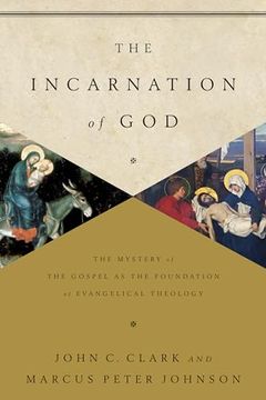 portada The Incarnation of God: The Mystery of the Gospel as the Foundation of Evangelical Theology (en Inglés)