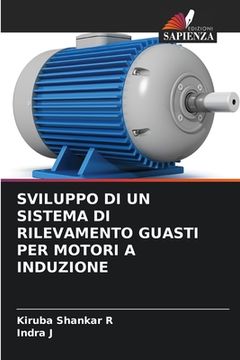 portada Sviluppo Di Un Sistema Di Rilevamento Guasti Per Motori a Induzione (en Italiano)