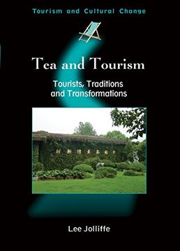 portada Tea and Tourism: Tourists, Traditions and Transformations (en Inglés)