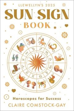 portada Llewellyn's 2025 Sun Sign Book: Horoscopes for Success (en Inglés)
