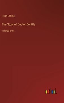 portada The Story of Doctor Dolittle: in large print 
