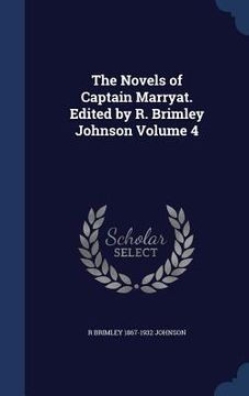 portada The Novels of Captain Marryat. Edited by R. Brimley Johnson Volume 4 (en Inglés)