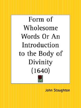 portada form of wholesome words or an introduction to the body of divinity (en Inglés)