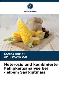portada Heterosis und kombinierte Fähigkeitsanalyse bei gelbem Saatgutmais (en Alemán)