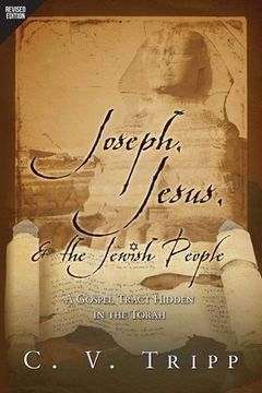 portada Joseph, Jesus, and the Jewish People: A Gospel Tract Hidden in the Torah (en Inglés)