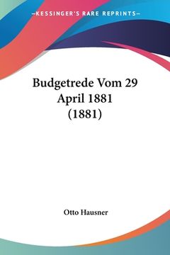 portada Budgetrede Vom 29 April 1881 (1881) (in German)