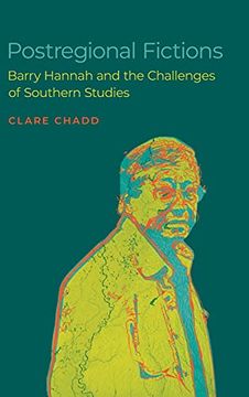 portada Postregional Fictions: Barry Hannah and the Challenges of Southern Studies (Southern Literary Studies) (in English)
